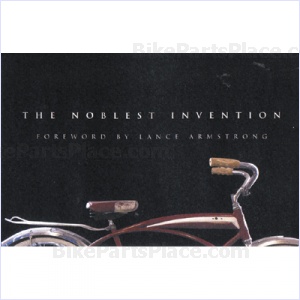 Book - The Noblest Invention: An Illustrated History of the Bicycle by Lance Armstrong